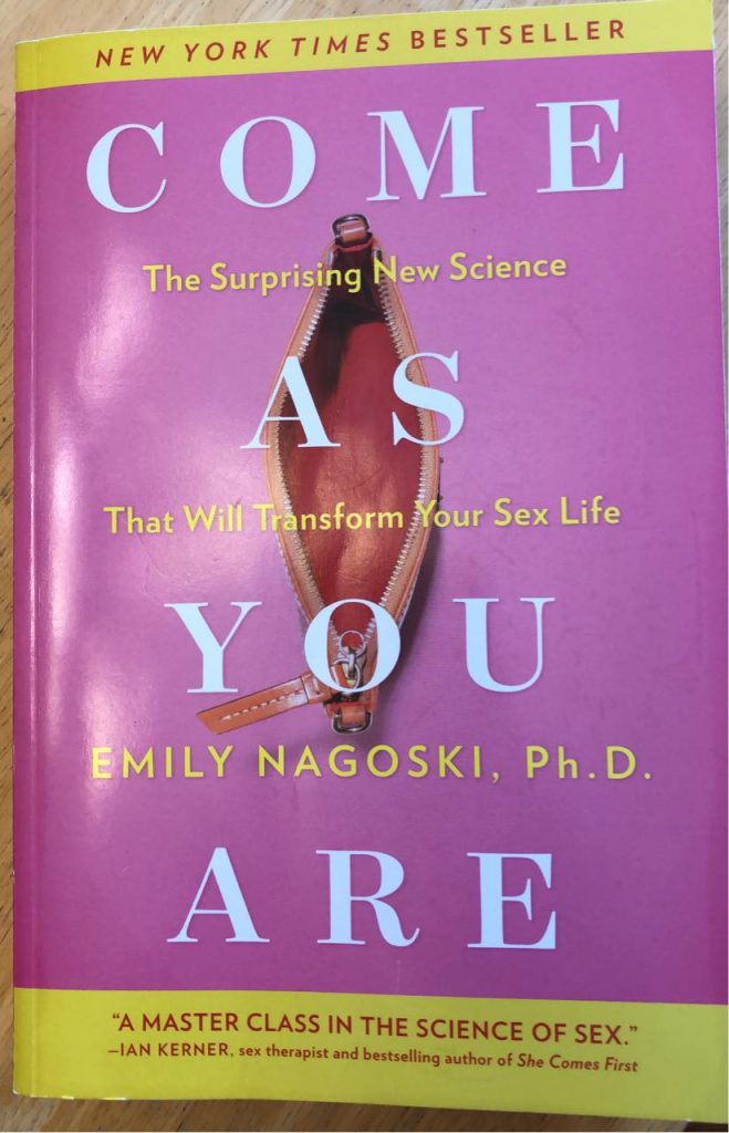 Picture of the cover of the book Come As You Are by Dr. Emily Nagoski